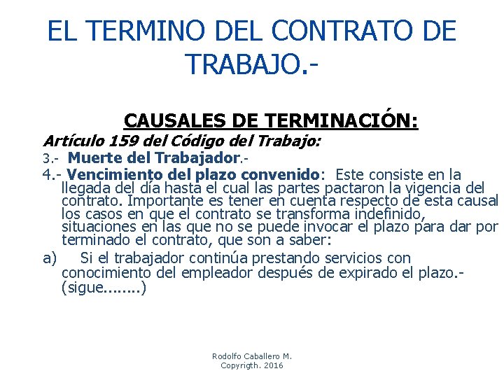 EL TERMINO DEL CONTRATO DE TRABAJO. CAUSALES DE TERMINACIÓN: Artículo 159 del Código del