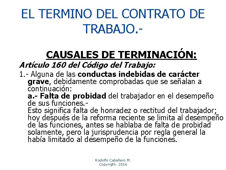 EL TERMINO DEL CONTRATO DE TRABAJO. CAUSALES DE TERMINACIÓN: Artículo 160 del Código del