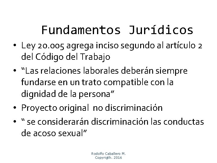 Fundamentos Jurídicos • Ley 20. 005 agrega inciso segundo al artículo 2 del Código