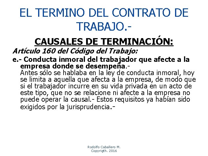 EL TERMINO DEL CONTRATO DE TRABAJO. CAUSALES DE TERMINACIÓN: Artículo 160 del Código del