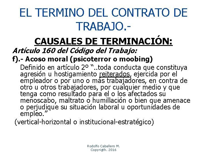 EL TERMINO DEL CONTRATO DE TRABAJO. CAUSALES DE TERMINACIÓN: Artículo 160 del Código del