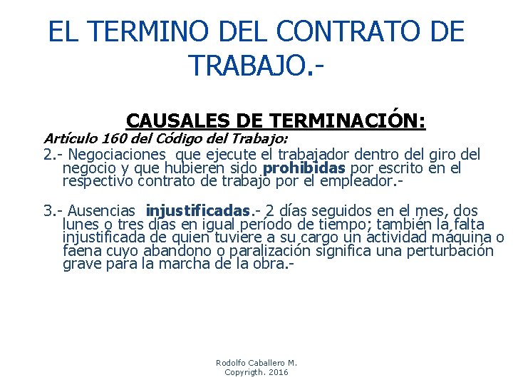 EL TERMINO DEL CONTRATO DE TRABAJO. CAUSALES DE TERMINACIÓN: Artículo 160 del Código del