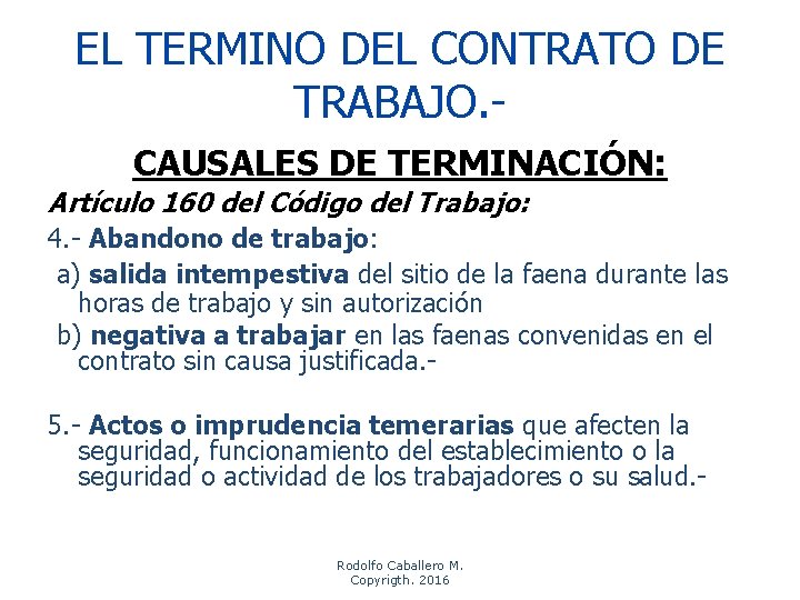 EL TERMINO DEL CONTRATO DE TRABAJO. CAUSALES DE TERMINACIÓN: Artículo 160 del Código del