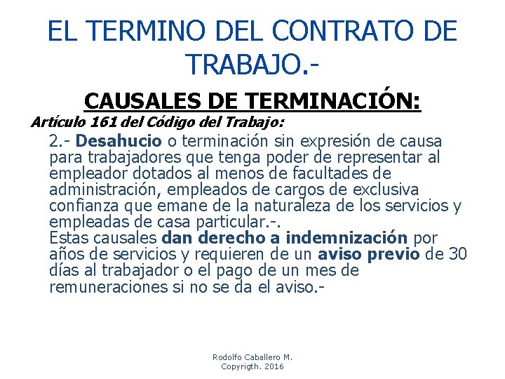 EL TERMINO DEL CONTRATO DE TRABAJO. CAUSALES DE TERMINACIÓN: Artículo 161 del Código del