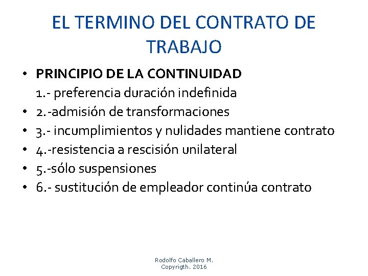 EL TERMINO DEL CONTRATO DE TRABAJO • PRINCIPIO DE LA CONTINUIDAD 1. - preferencia