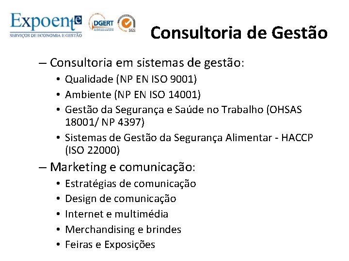 Consultoria de Gestão – Consultoria em sistemas de gestão: • Qualidade (NP EN ISO
