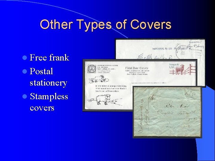 Other Types of Covers l Free frank l Postal stationery l Stampless covers 