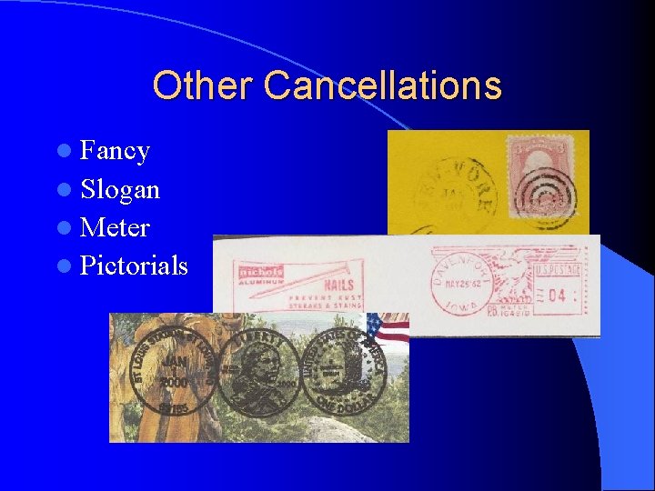 Other Cancellations l Fancy l Slogan l Meter l Pictorials 