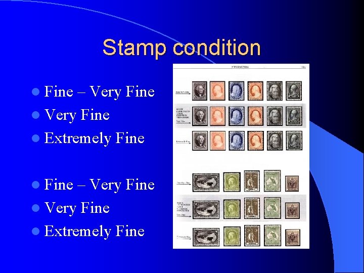 Stamp condition l Fine – Very Fine l Extremely Fine 