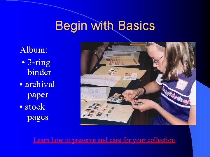 Begin with Basics Album: • 3 -ring binder • archival paper • stock pages