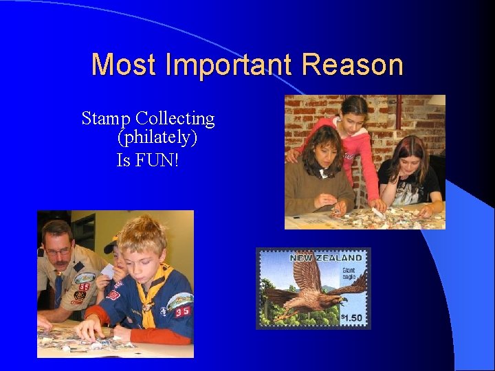 Most Important Reason Stamp Collecting (philately) Is FUN! 
