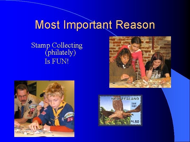 Most Important Reason Stamp Collecting (philately) Is FUN! 