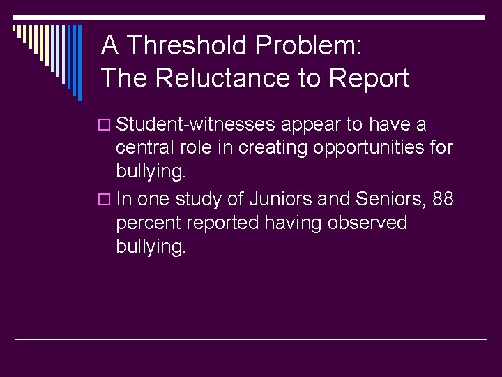 A Threshold Problem: The Reluctance to Report o Student-witnesses appear to have a central