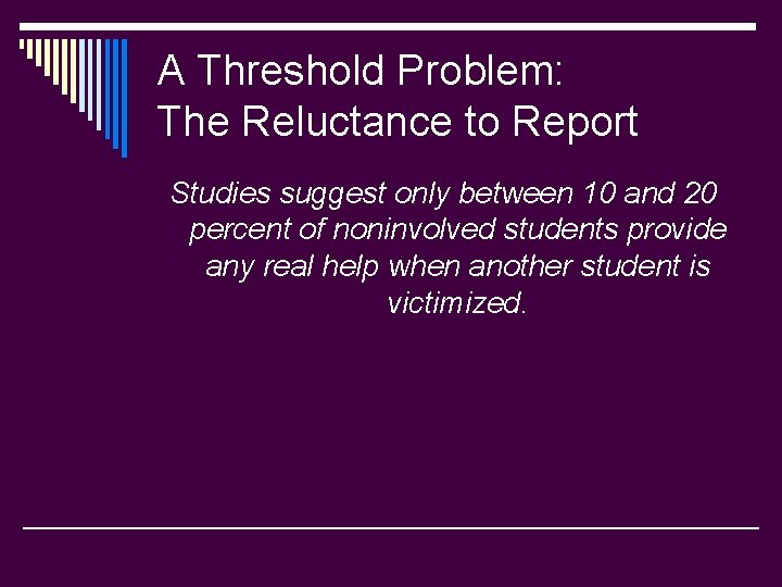 A Threshold Problem: The Reluctance to Report Studies suggest only between 10 and 20