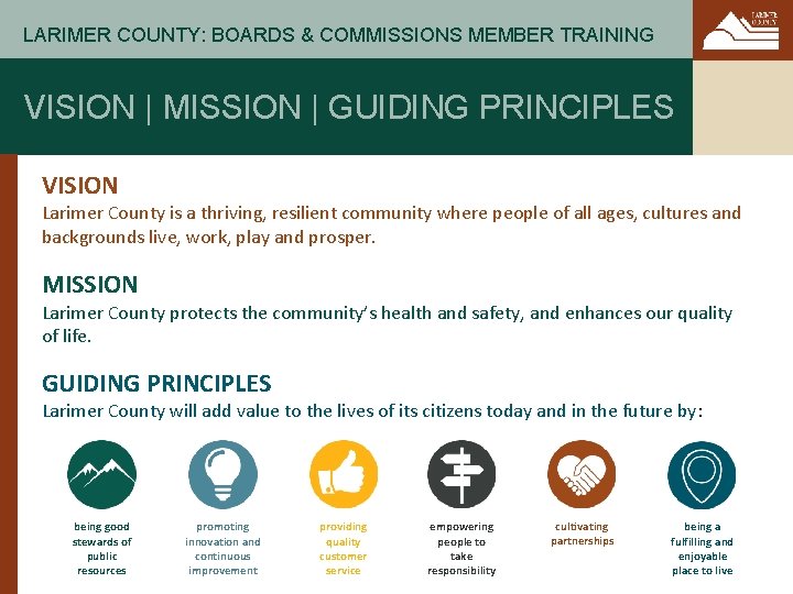 LARIMER COUNTY: BOARDS & COMMISSIONS MEMBER TRAINING VISION | MISSION | GUIDING PRINCIPLES VISION