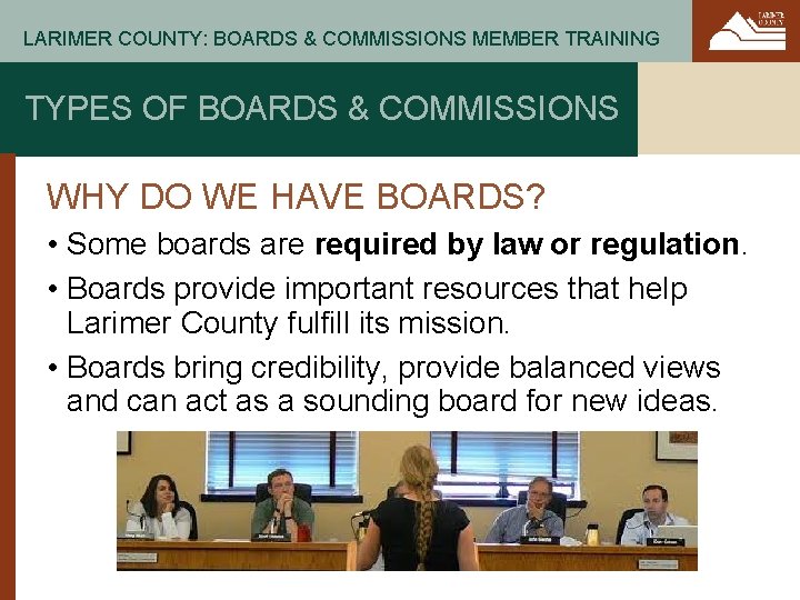 LARIMER COUNTY: BOARDS & COMMISSIONS MEMBER TRAINING TYPES OF BOARDS & COMMISSIONS WHY DO