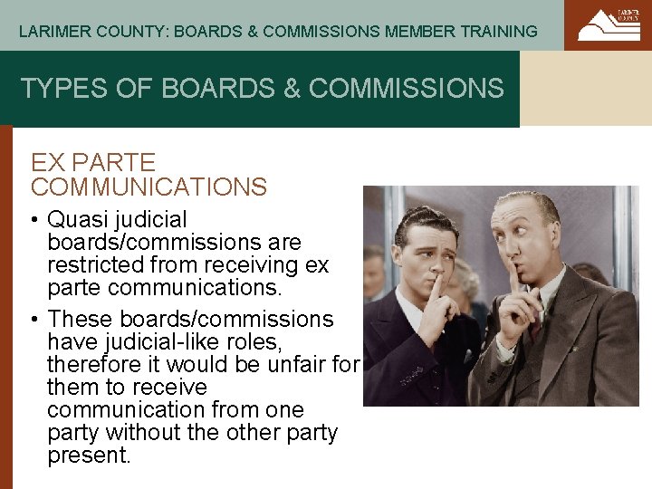 LARIMER COUNTY: BOARDS & COMMISSIONS MEMBER TRAINING TYPES OF BOARDS & COMMISSIONS EX PARTE