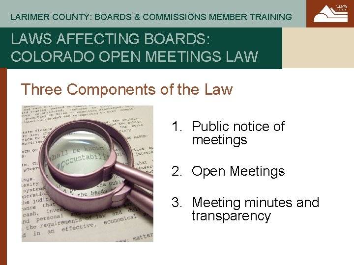 LARIMER COUNTY: BOARDS & COMMISSIONS MEMBER TRAINING LAWS AFFECTING BOARDS: COLORADO OPEN MEETINGS LAW