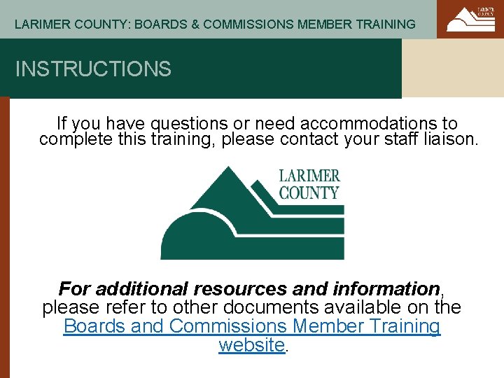 LARIMER COUNTY: BOARDS & COMMISSIONS MEMBER TRAINING INSTRUCTIONS If you have questions or need