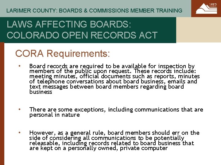 LARIMER COUNTY: BOARDS & COMMISSIONS MEMBER TRAINING LAWS AFFECTING BOARDS: COLORADO OPEN RECORDS ACT