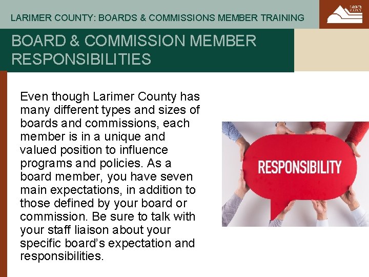 LARIMER COUNTY: BOARDS & COMMISSIONS MEMBER TRAINING BOARD & COMMISSION MEMBER RESPONSIBILITIES Even though