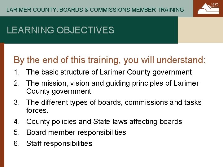 LARIMER COUNTY: BOARDS & COMMISSIONS MEMBER TRAINING LEARNING OBJECTIVES By the end of this