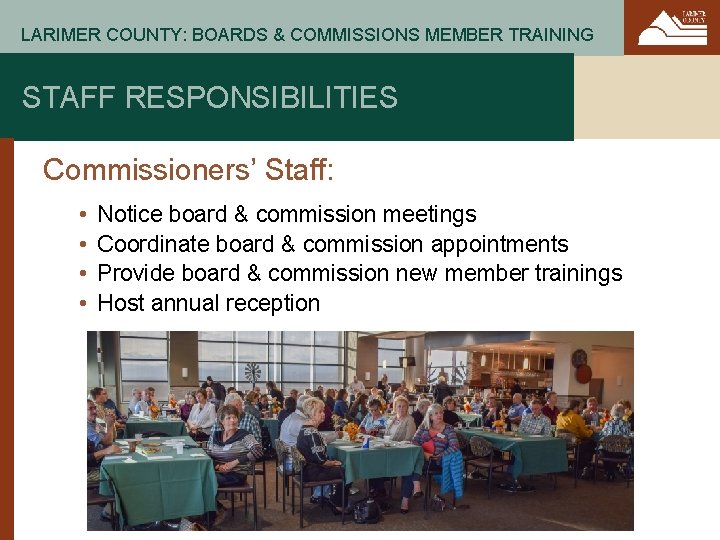 LARIMER COUNTY: BOARDS & COMMISSIONS MEMBER TRAINING STAFF RESPONSIBILITIES Commissioners’ Staff: • • Notice