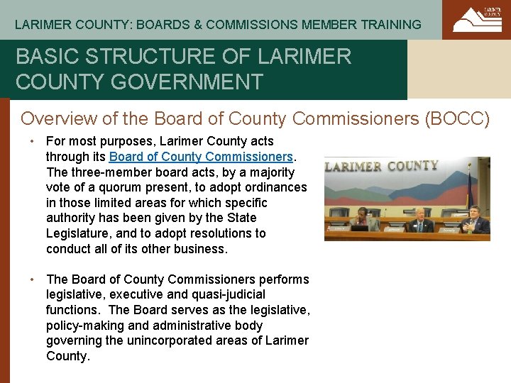 LARIMER COUNTY: BOARDS & COMMISSIONS MEMBER TRAINING BASIC STRUCTURE OF LARIMER COUNTY GOVERNMENT Overview