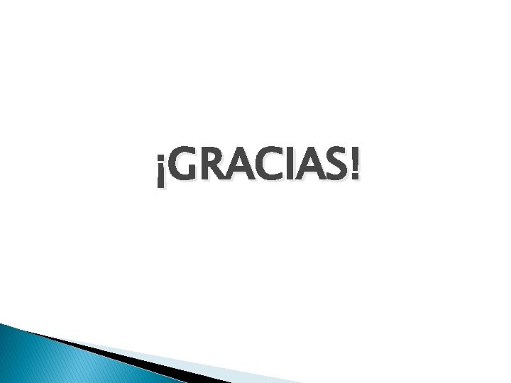 ¡GRACIAS! 