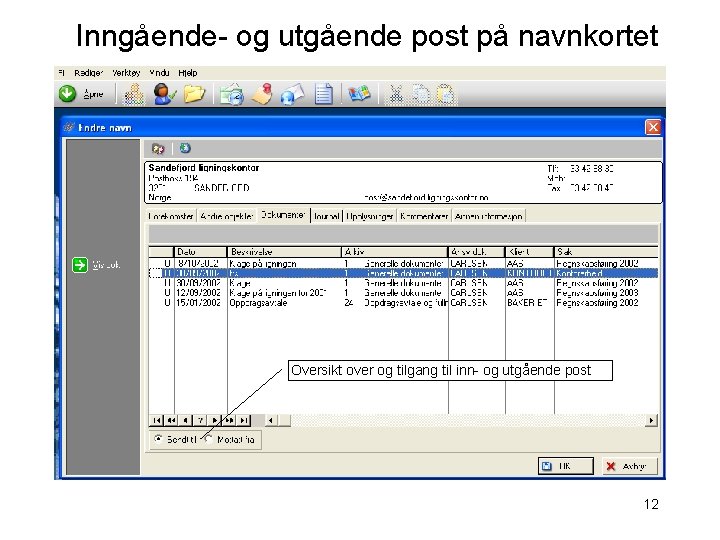 Inngående- og utgående post på navnkortet Oversikt over og tilgang til inn- og utgående