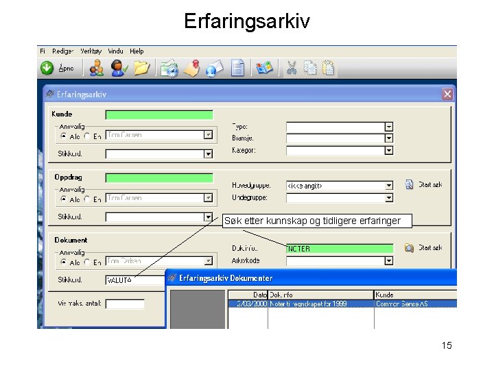 Erfaringsarkiv Søk etter kunnskap og tidligere erfaringer 15 