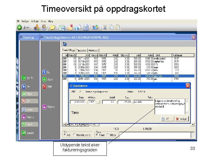 Timeoversikt på oppdragskortet Utdypende tekst øker faktureringsgraden 33 