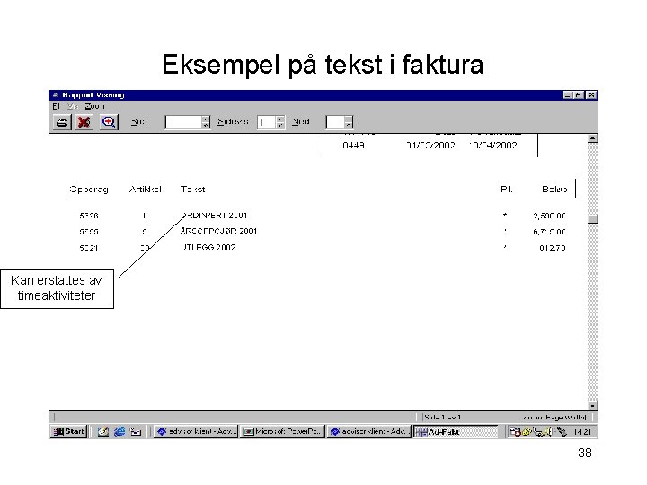 Eksempel på tekst i faktura Kan erstattes av timeaktiviteter 38 