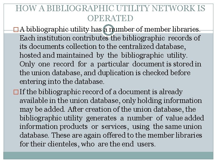 HOW A BIBLIOGRAPHIC UTILITY NETWORK IS OPERATED � A bibliographic utility has a number