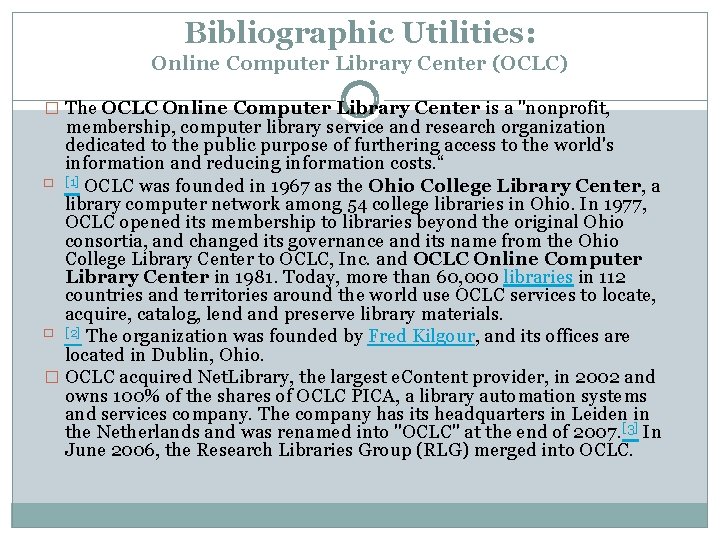 Bibliographic Utilities: Online Computer Library Center (OCLC) � The OCLC Online Computer Library Center