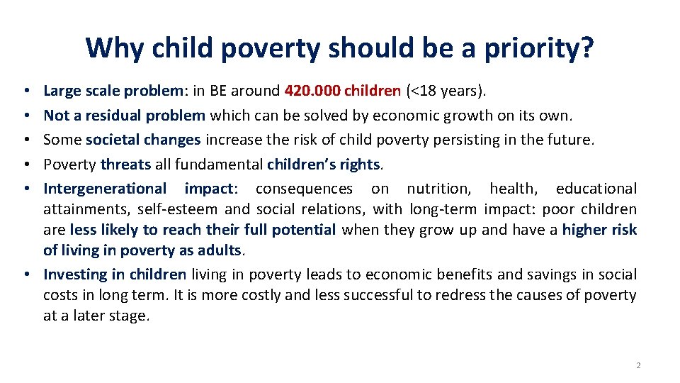 Why child poverty should be a priority? Large scale problem: in BE around 420.