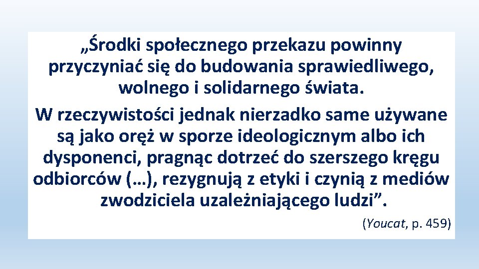 „Środki społecznego przekazu powinny przyczyniać się do budowania sprawiedliwego, wolnego i solidarnego świata. W