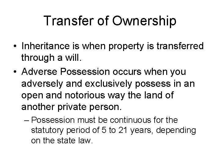 Transfer of Ownership • Inheritance is when property is transferred through a will. • Transfer of Ownership • Inheritance is when property is transferred through a will. •