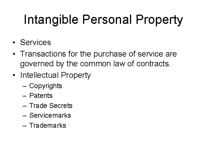 Intangible Personal Property • Services • Transactions for the purchase of service are governed