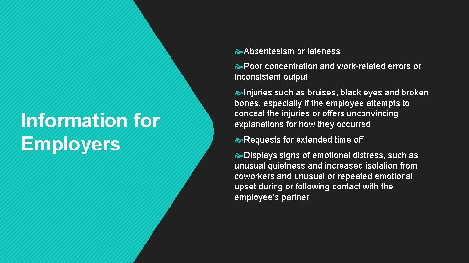  Absenteeism or lateness Poor concentration and work-related errors or inconsistent output Information for