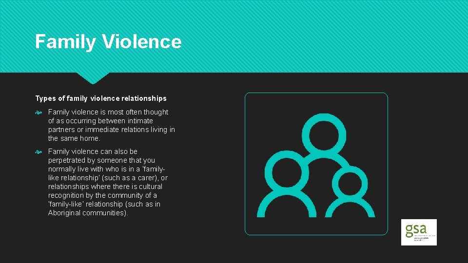 Family Violence Types of family violence relationships Family violence is most often thought of