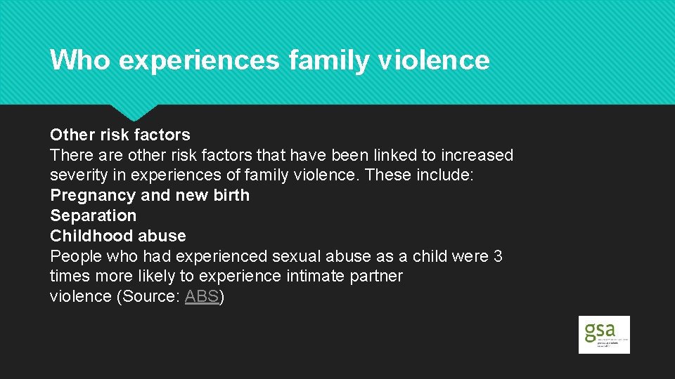 Who experiences family violence Other risk factors There are other risk factors that have