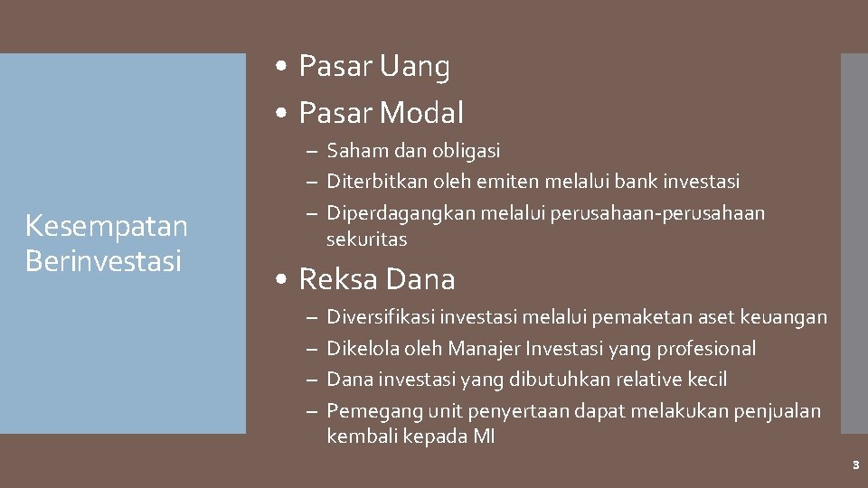  • Pasar Uang • Pasar Modal Kesempatan Berinvestasi – Saham dan obligasi –