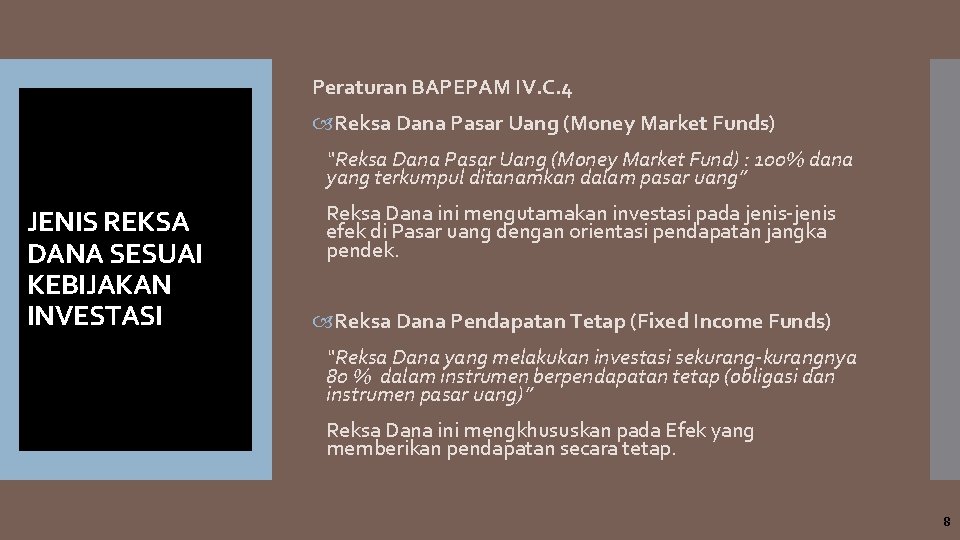 Peraturan BAPEPAM IV. C. 4 Reksa Dana Pasar Uang (Money Market Funds) “Reksa Dana