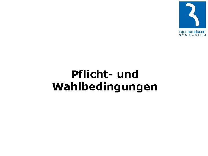 Pflicht- und Wahlbedingungen 