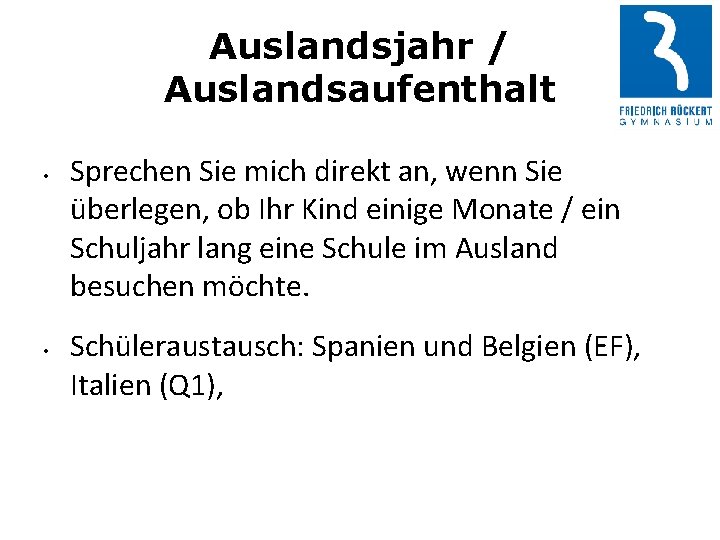 Auslandsjahr / Auslandsaufenthalt • • Sprechen Sie mich direkt an, wenn Sie überlegen, ob