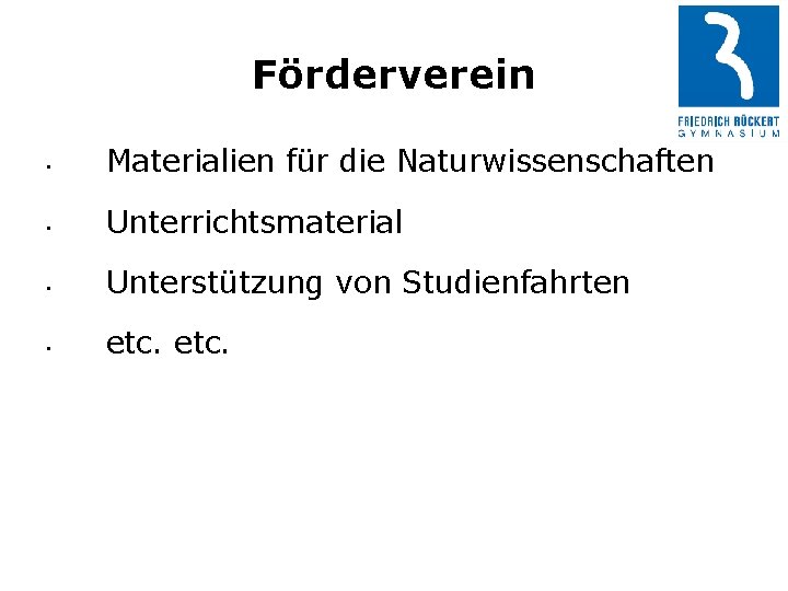 Förderverein • Materialien für die Naturwissenschaften • Unterrichtsmaterial • Unterstützung von Studienfahrten • etc.