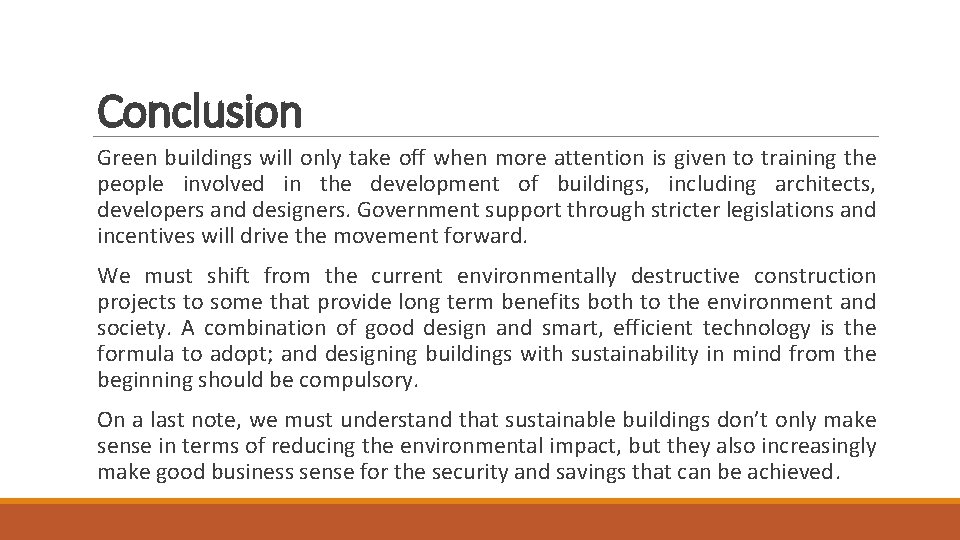 Conclusion Green buildings will only take off when more attention is given to training