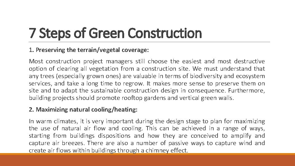 7 Steps of Green Construction 1. Preserving the terrain/vegetal coverage: Most construction project managers