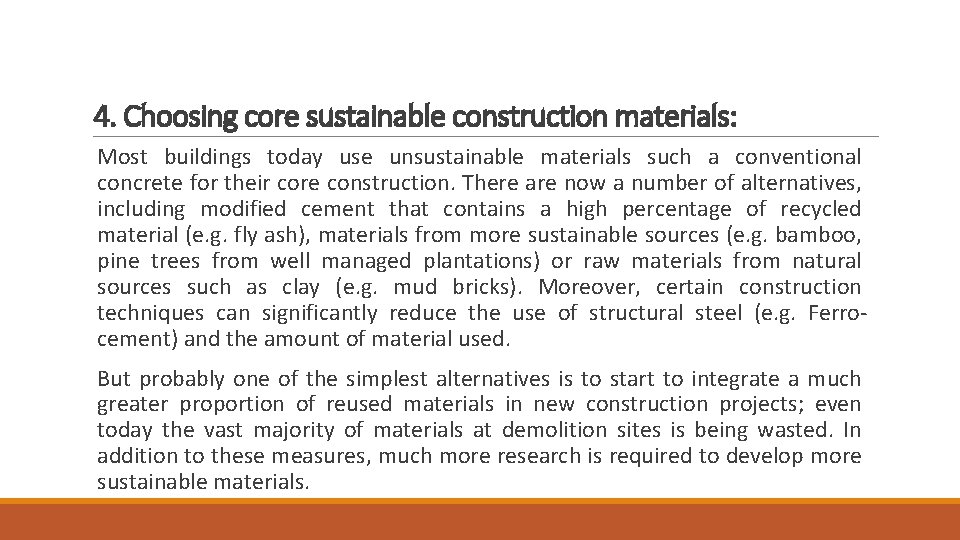 4. Choosing core sustainable construction materials: Most buildings today use unsustainable materials such a